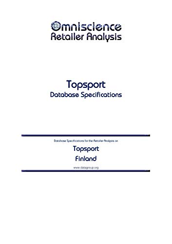 Topsport - Finland: Retailer Analysis Database Specifications (Omniscience Retailer Analysis - Finland Book 97771) (English Edition)