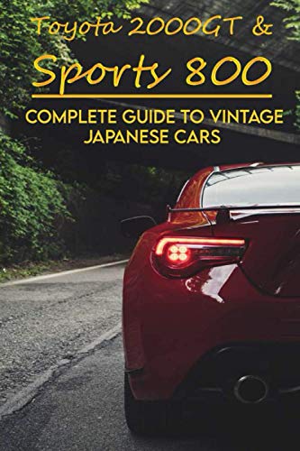 Toyota 2000GT & Sports 800: Complete Guide To Vintage Japanese Cars: Japanese Van Imports