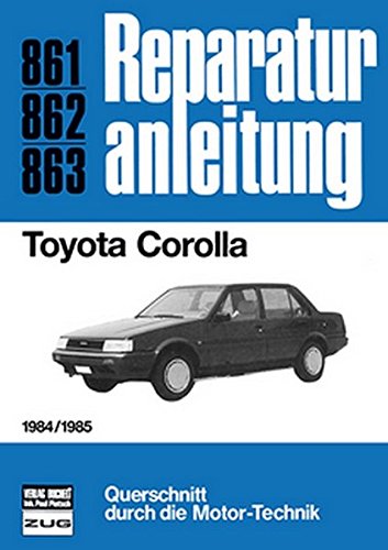 Toyota Corolla 1984/1985: Reprint der 4. Auflage 1987