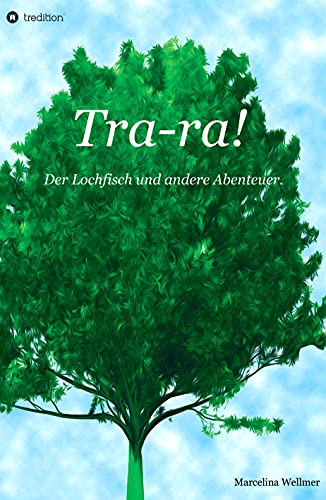 Tra-ra!: Der Lochfisch und andere Abenteuer (German Edition)