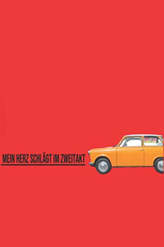 Trabant Trabi DDR Notizbuch: Trabant Trabi DDR Notizbuch 120 Seiten liniert 6x9 Geschenkidee Ostdeutschland East Germany 2 Takter Tagebuch Weihnachten Ostern Geburtstag Ossi Trabant 601