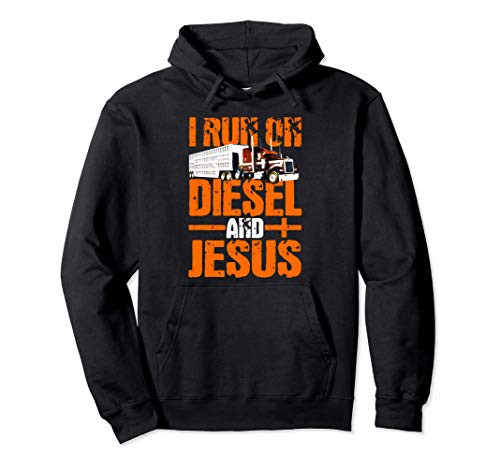 Trucker Funny I Run On Diesel And Jesus Tractor Tractor Sudadera con Capucha