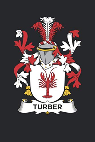 Turber: Turber Coat of Arms and Family Crest Notebook Journal (6 x 9 - 100 pages)