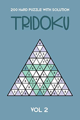 200 Hard Puzzle With Solution Tridoku Vol 2: Interesting Triangle Sudoku variant, 2 puzzles per page