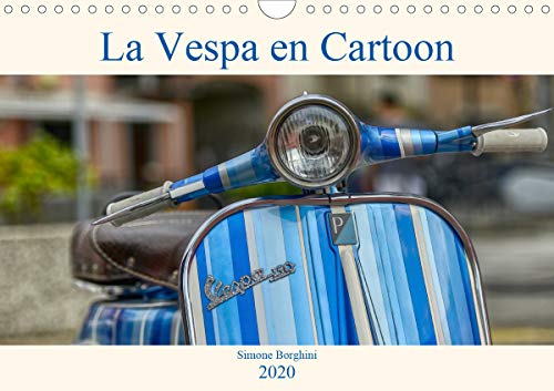 Borghini, S: Vespa en Cartoon (Calendrier mural 2020 DIN A4: Un merveilleux voyage au coeur de l'histoire de la Vespa. (Calendrier mensuel, 14 Pages)