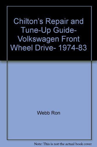 Chilton's repair & tune-up guide, Volkswagen front wheel drive, 1974-83: Dasher, GTI, Jetta, Quantum, Rabbit, Pick-up, Scirocco, all models including diesel