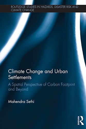 Climate Change and Urban Settlements: A Spatial Perspective of Carbon Footprint and Beyond (Routledge Studies in Hazards, Disaster Risk and Climate Change) (English Edition)