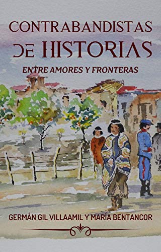 Contrabandistas de Historias: Entre amores y fronteras