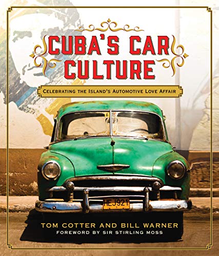 Cuba's Car Culture: Celebrating the Island's Automotive Love Affair (English Edition)