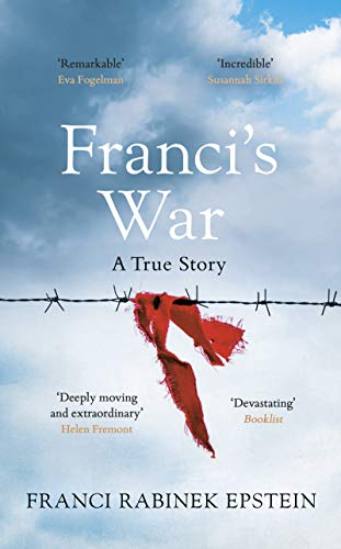 Franci's War: The incredible true story of one woman's survival of the Holocaust