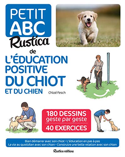 Le petit abc Rustica de l'éducation positive du chiot et du chien (LES PETITS ABC)