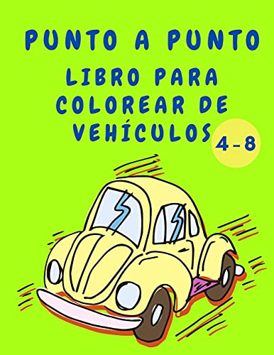 Punto a Punto Libro para Colorear de Vehículos: Libro para colorear para niños - Libro de actividades punto a punto con coches - Libro para colorear ... 8 años - Mejor regalo para niños (Millennium)