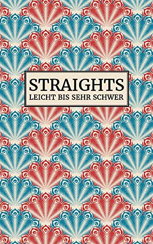 Straights - Leicht bis sehr schwer: Kleines Rätselbuch Perfekt Für Unterwegs | 184 Stradoku Rätsel Alle Schwierigkeitsstufen | Logikrätsel für ... & Entspannung | Teuflische Sudoku Variante