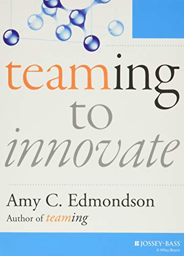 Teaming to Innovate (J–B Short Format Series)