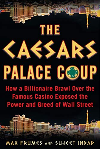 The Caesars Palace Coup: How a Billionaire Brawl Over the Famous Casino Exposed the Power and Greed of Wall Street (English Edition)