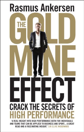 The Gold Mine Effect: Crack the Secrets of High Performance (English Edition)