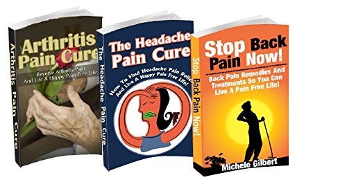 The Pain Management Box Set: How To Find Headache, Arthritis And Back Pain Relief: Pain Relief To Live A Happy Pain Free Life! (Pain Management,Happy Pain Free Life) (English Edition)