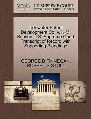 Tidewater Patent Development Co. v. K.M. Kitchen U.S. Supreme Court Transcript of Record with Supporting Pleadings