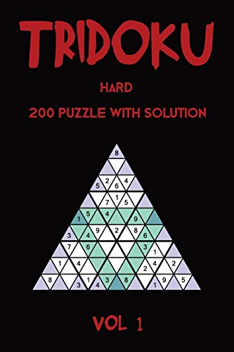 Tridoku Hard 200 Puzzle With Solution Vol 1: Triangle Sudoku variant, 2 puzzles per page