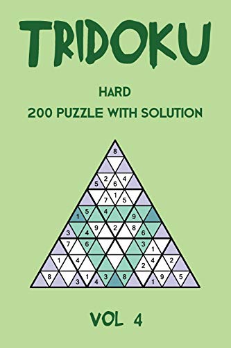 Tridoku Hard 200 Puzzle With Solution Vol 4: Triangle Sudoku variant, 2 puzzles per page