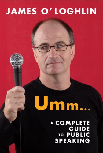 Umm ...: A complete guide to public speaking: A complete guide to public speaking (English Edition)