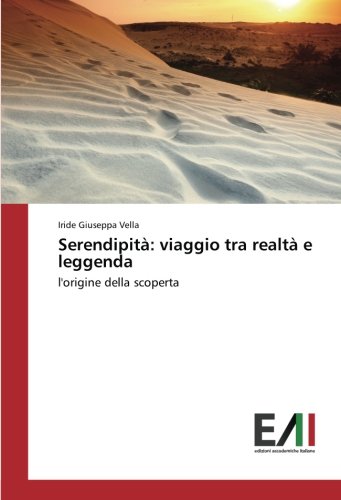 Vella, I: Serendipità: viaggio tra realtà e leggenda