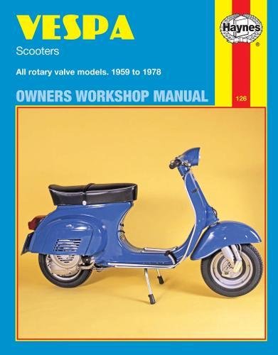 Vespa Scooters (59 - 78): All Rotary Valve Models 1959 to 1978: No. 126 (Motorcycle Manuals)