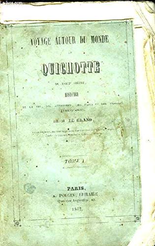 Voyage autour du Monde de Quichotte du XVIIIe siècle. Histoire de la vie, des aventures, des faits et des exploits. TOME 1