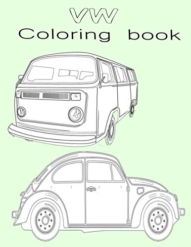 Vw coloring book: Cars Volkswagen coloring book For Adult , Kids and all VW lovers , Relaxing Activity Pages