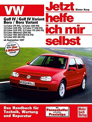 VW Golf IV / Golf IV Variant / Bora / Bora Variant ab September 1997. Jetzt helfe ich mir selbst.