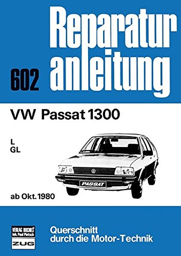 VW Passat 1300 ab Oktober 1980: L / GL // Reprint der 1. Auflage 1981