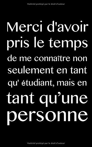 Merci d'avoir pris le temps de me connaitre: Un carnet de notes ligné 5 x 8 à offrir comme cadeau à votre professeur, enseignant, maîtresse.... (Reconnaissance)