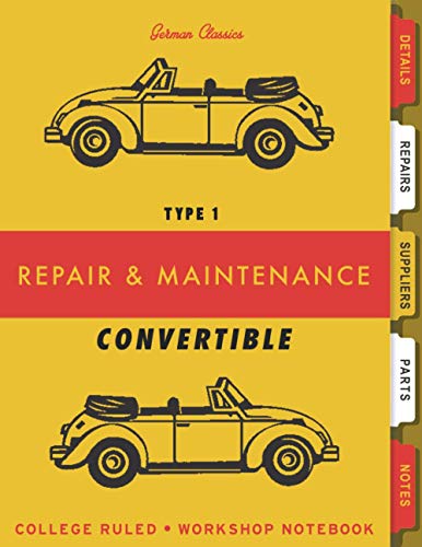 Type 1 Repair & Maintenance Convertible: Notebook for all your vehicle upkeep information (page tabbed sections)