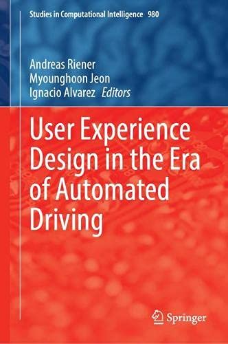 User Experience Design in the Era of Automated Driving: 980 (Studies in Computational Intelligence)