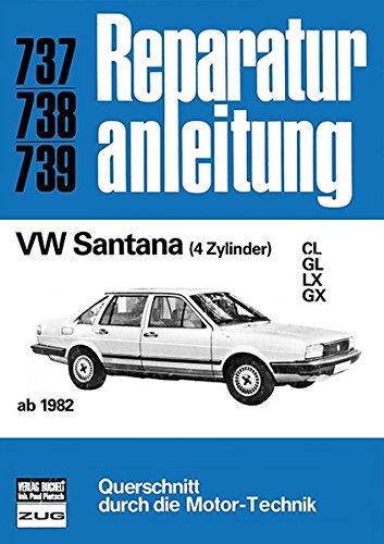 VW Santana (4 Zylinder) ab 1982: CL / GL / LX / GX // Reprint der 8. Auflage 1984