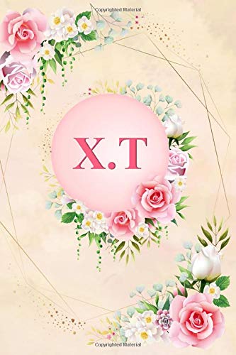 X.T: Elegant Pink Initial Monogram Two Letters X.T Notebook Alphabetical Journal for Writing & Notes, Romantic Personalized Diary Monogrammed Birthday ... Men (6x9 110 Ruled Pages Matte Floral Cover)