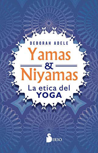 Yamas y Niyamas: La ética del yoga